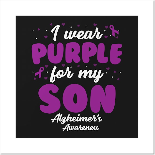 Alzheimers Awareness - I Wear Purple For My Son Wall Art by CancerAwarenessStore